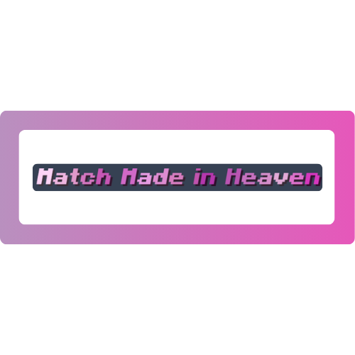 Match Made In Heaven